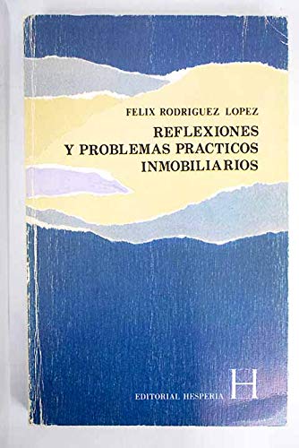 Reflexiones y problemas prácticos inmobiliarios
