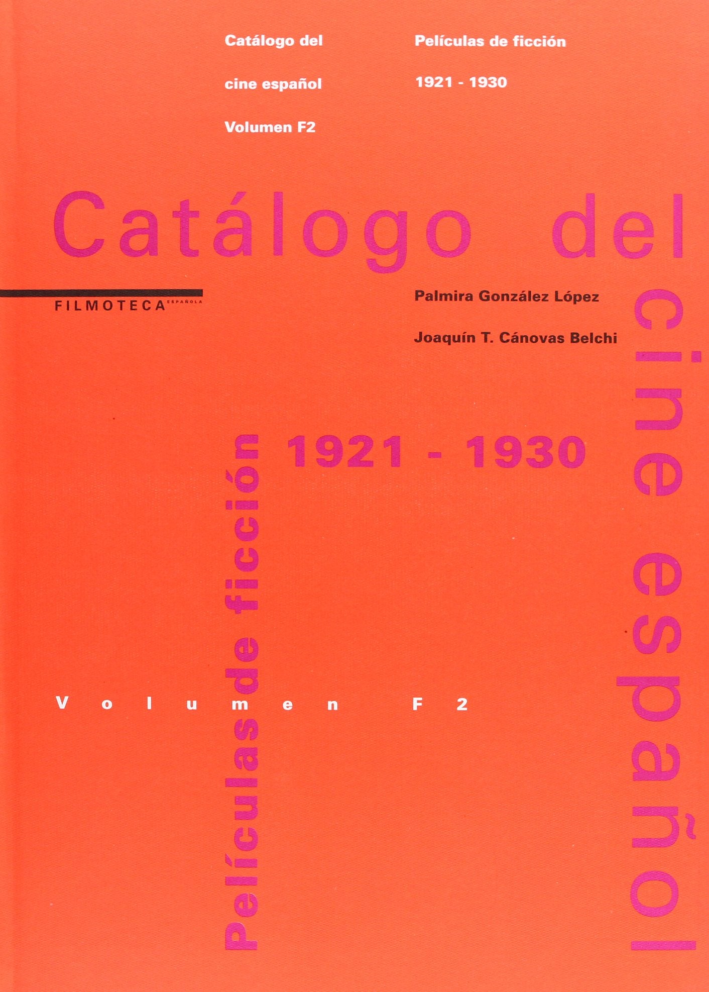 Catálogo del cine español. Volumen f-2. Películas de ficción (1921-1930) (SIN COLECCION)
