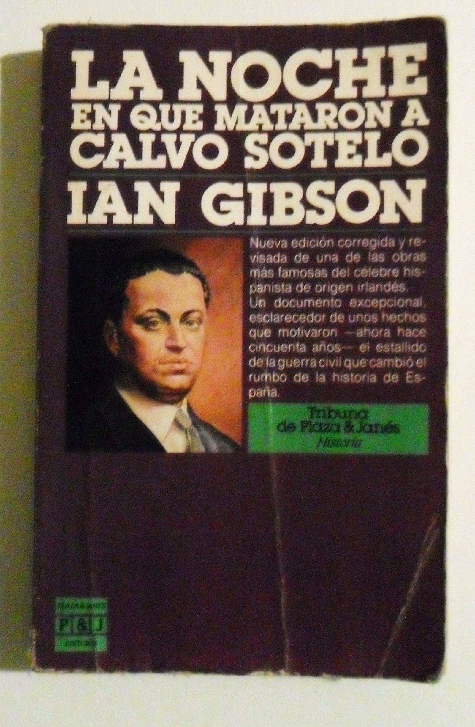 LA NOCHE EN QUE MATARON A CALVO SOTELO POR IAN GIBSON / PLAZA & JANES, 1ª ED. 1986.