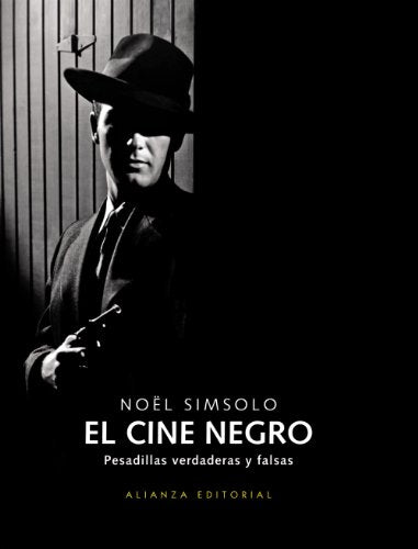 El cine negro: Pesadillas verdaderas y falsas (Libros Singulares (Ls))