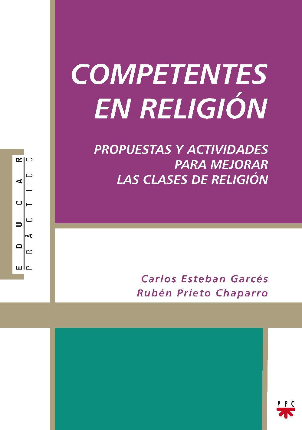 Competentes En Religión: Propuestas y actividades para mejorar las clases de Religión: 93 (Educar Práctico)