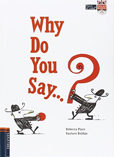 Why Do You Say...? (Piece of Cake)