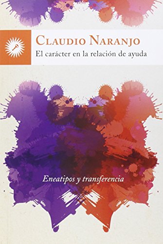 El Carácter En La Relación De Ayuda: Eneatipos y transferencia (SIN COLECCION)