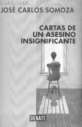 Cartas de un asesino insignificante / Letters from an Insignificant Assassin