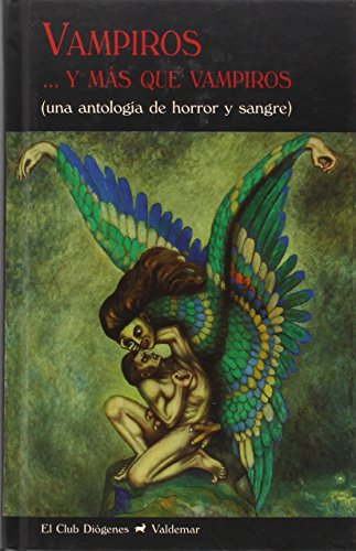 Vampiros... y más que vampiros: (una antología de horror y sangre) (El Club Diógenes)