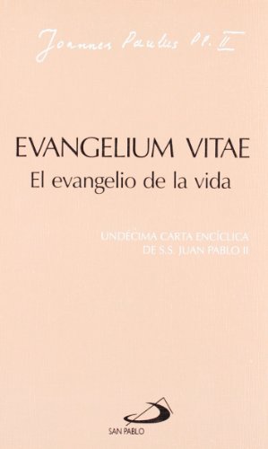 Evangelium vitae. El evangelio de la vida: Undécima carta encíclica de Juan Pablo II (Encíclicas-documentos)