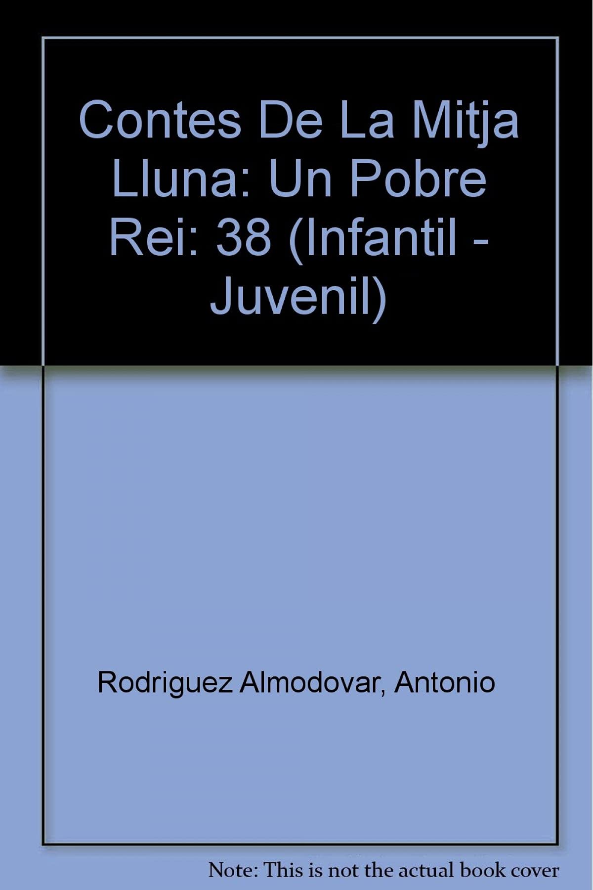 Contes de la Mitja Lluna nº 38. Un pobre rei