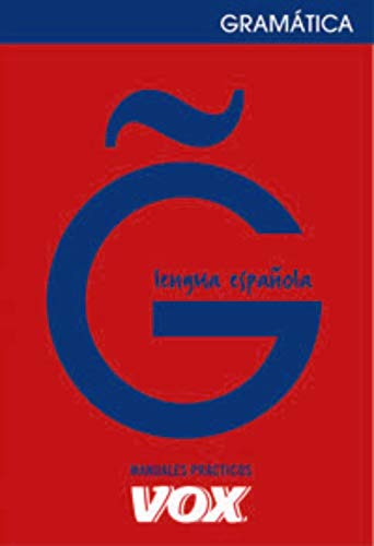 Gramática (Vox - Lengua Española - Manuales Prácticos)
