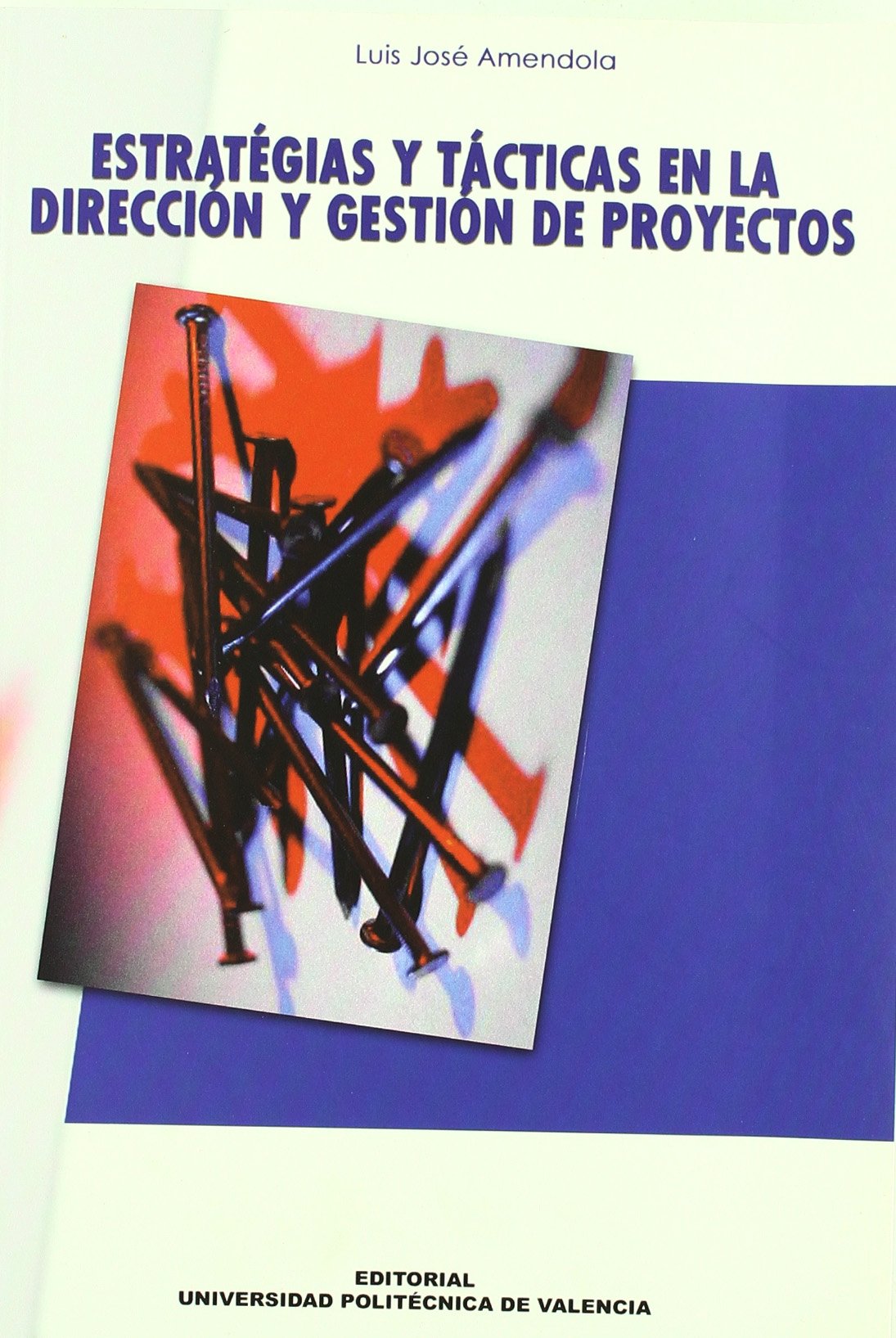 ESTRATEGIAS Y TÁCTICAS EN LA DIRECCIÓN Y GESTIÓN DE PROYECTOS