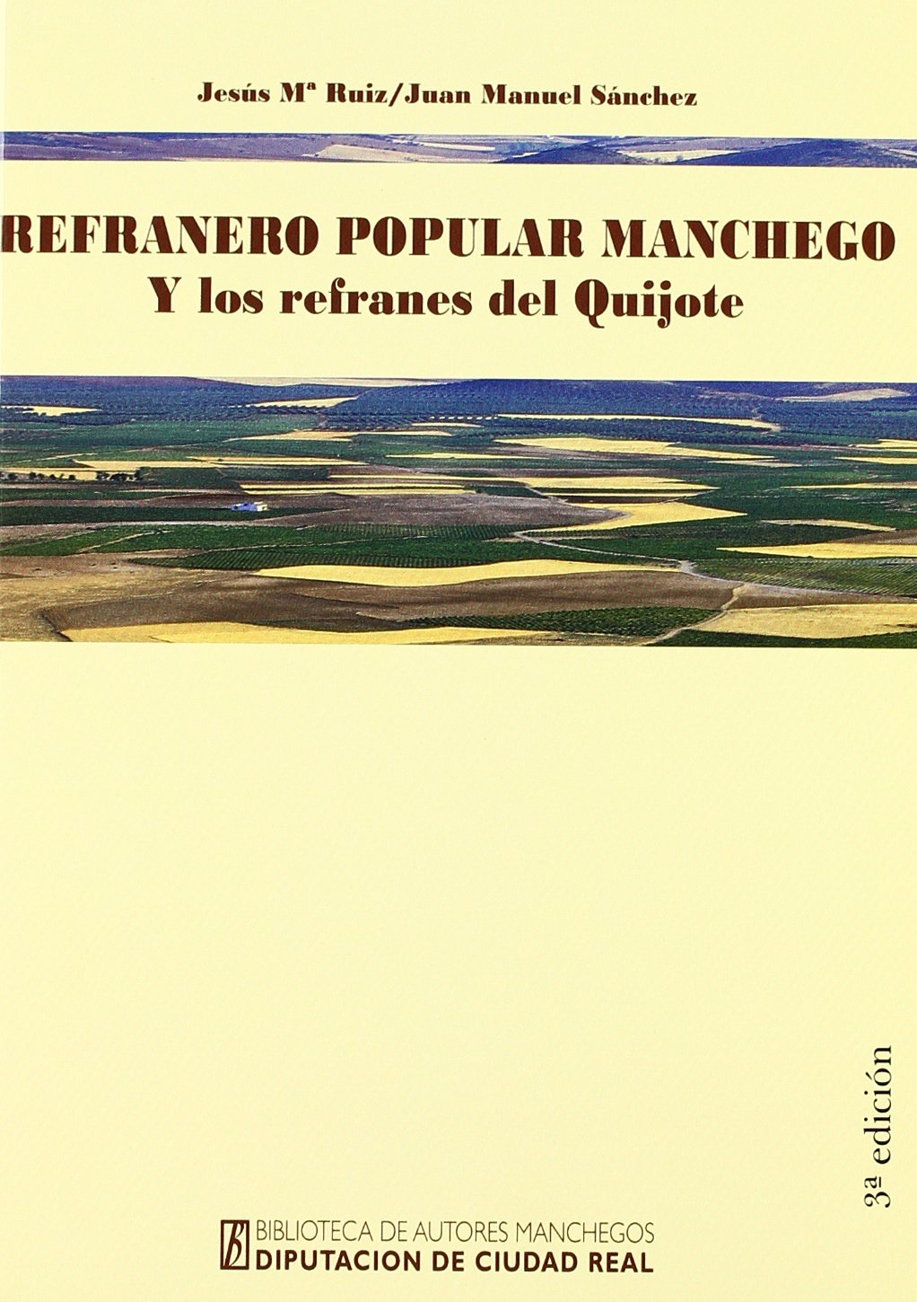 REFRANERO POPULAR MANCHEGO Y LOS REFRANES DEL QUIJOTE: 111 (HISTORIA)