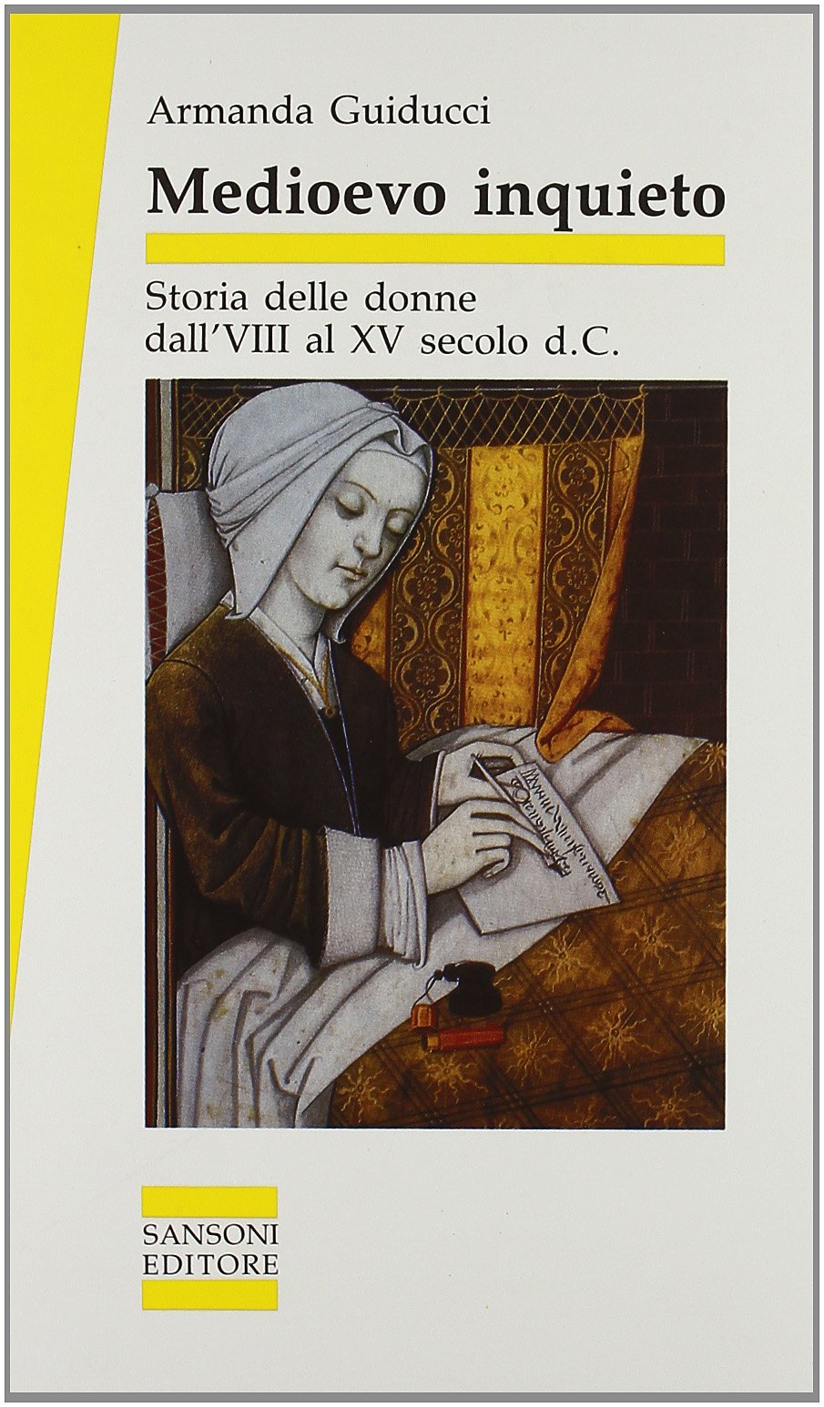 Medioevo inquieto. Storia delle donne dall'VIII al XV secolo d. C. (Saggi)