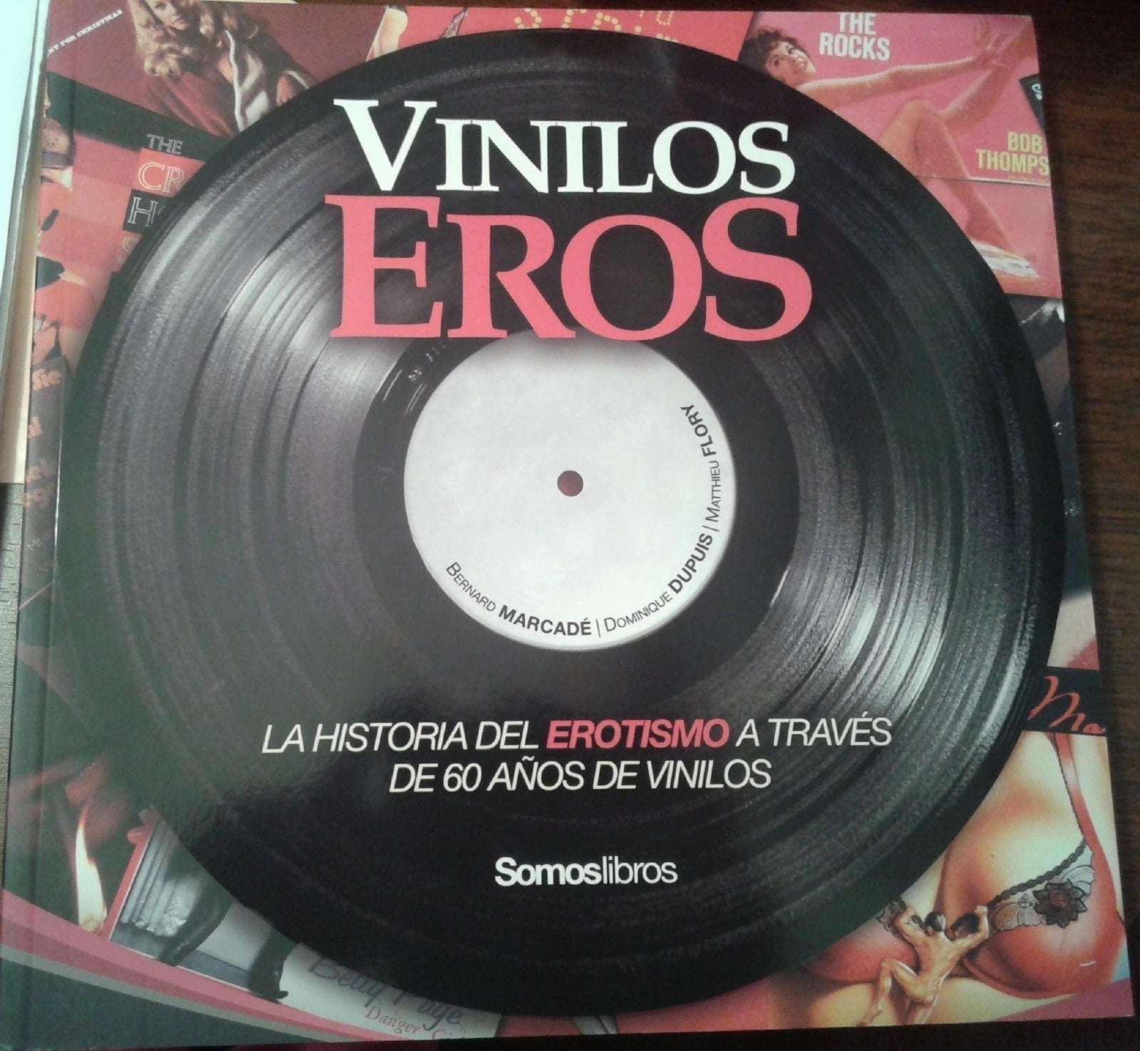 Vinilos eros : breve historia del erotismo a través de 60 años de vinilos