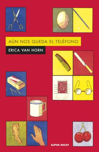 AUN NOS QUEDA EL TELEFONO: 167 (Alpha Decay)