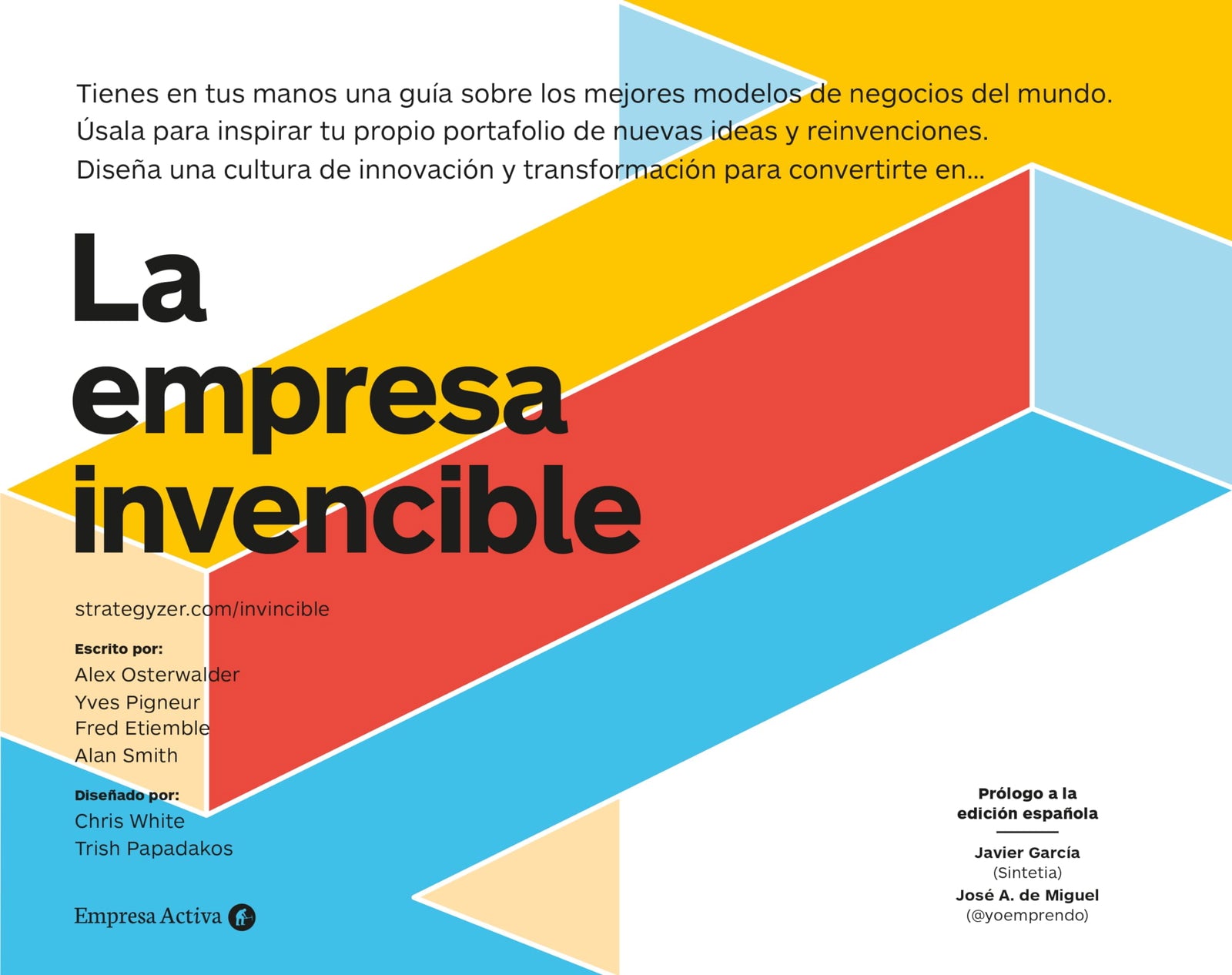 La Empresa Invencible : Las estrategias de modelos de negocios de las mejores empresas del mundo (Empresa Activa ilustrado)