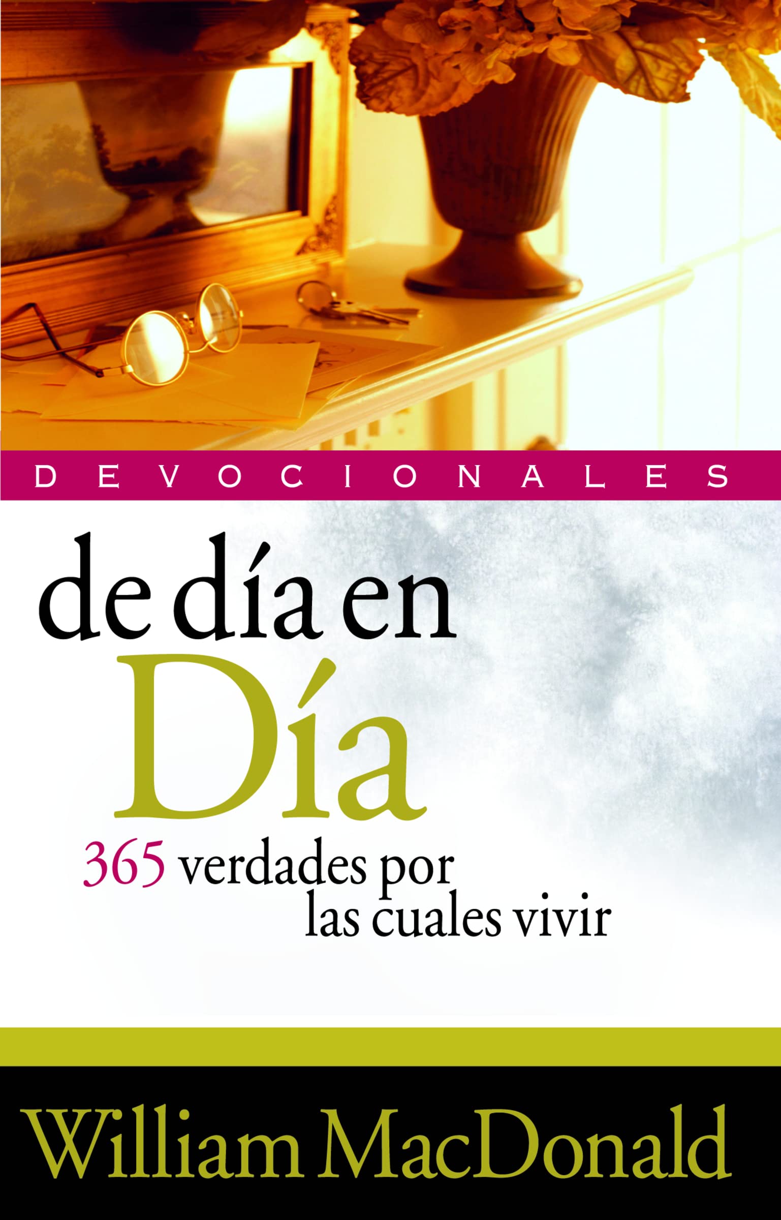 De Día En Día: 365 Verdades Por las Cuales Vivir (Emocionales)