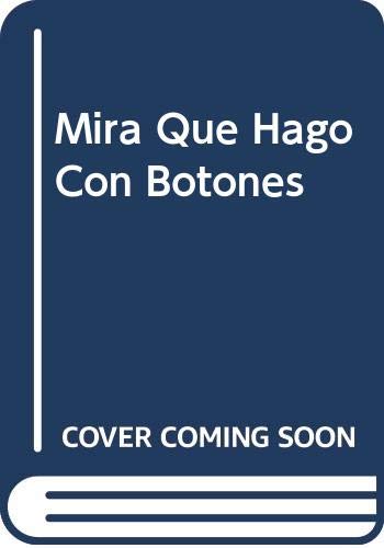 Mira Que Hago Con Botones