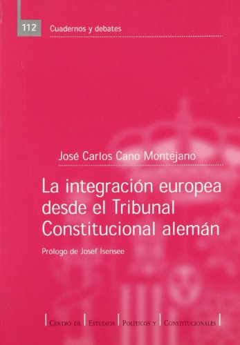 La integracion europea desde el tribunal constitucional Alemán