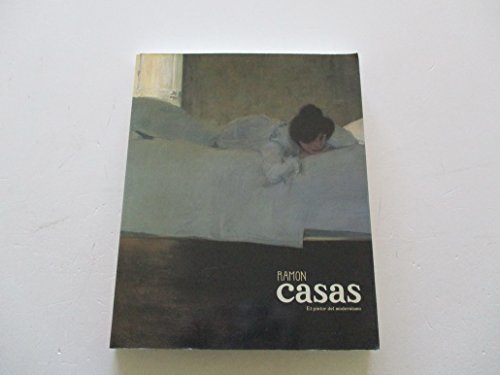 Ramón Casas, el pintor del modernismo