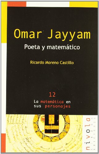 Omar Jayyam. Poeta y matemático.: 12 (La matemática en sus personajes)
