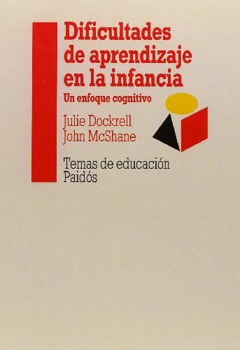 Dificultades de aprendizaje en la infancia: Un enfoque cognitivo: 1 (Educador)