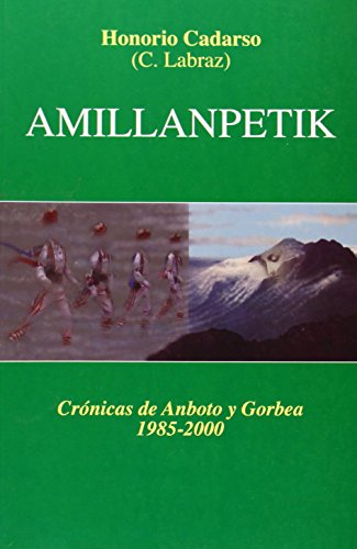 Amillanpetik - cronicas de anboto y gorbea 1985-2000 (Kurutzeaga Coleccion)