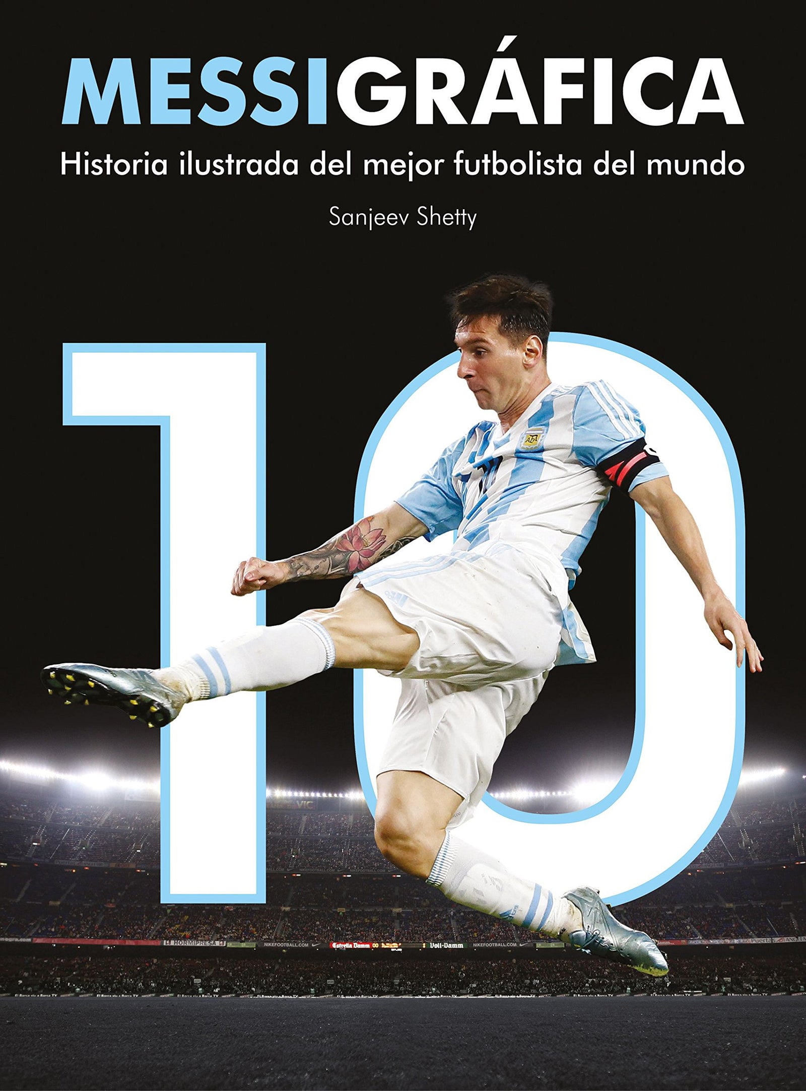 Messigráfica: Historia ilustrada del mejor futbolista del mundo (Biografía ilustrada)
