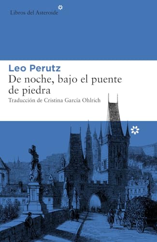 De Noche Bajo El Puente De Piedra: 168 (Libros del Asteroide)
