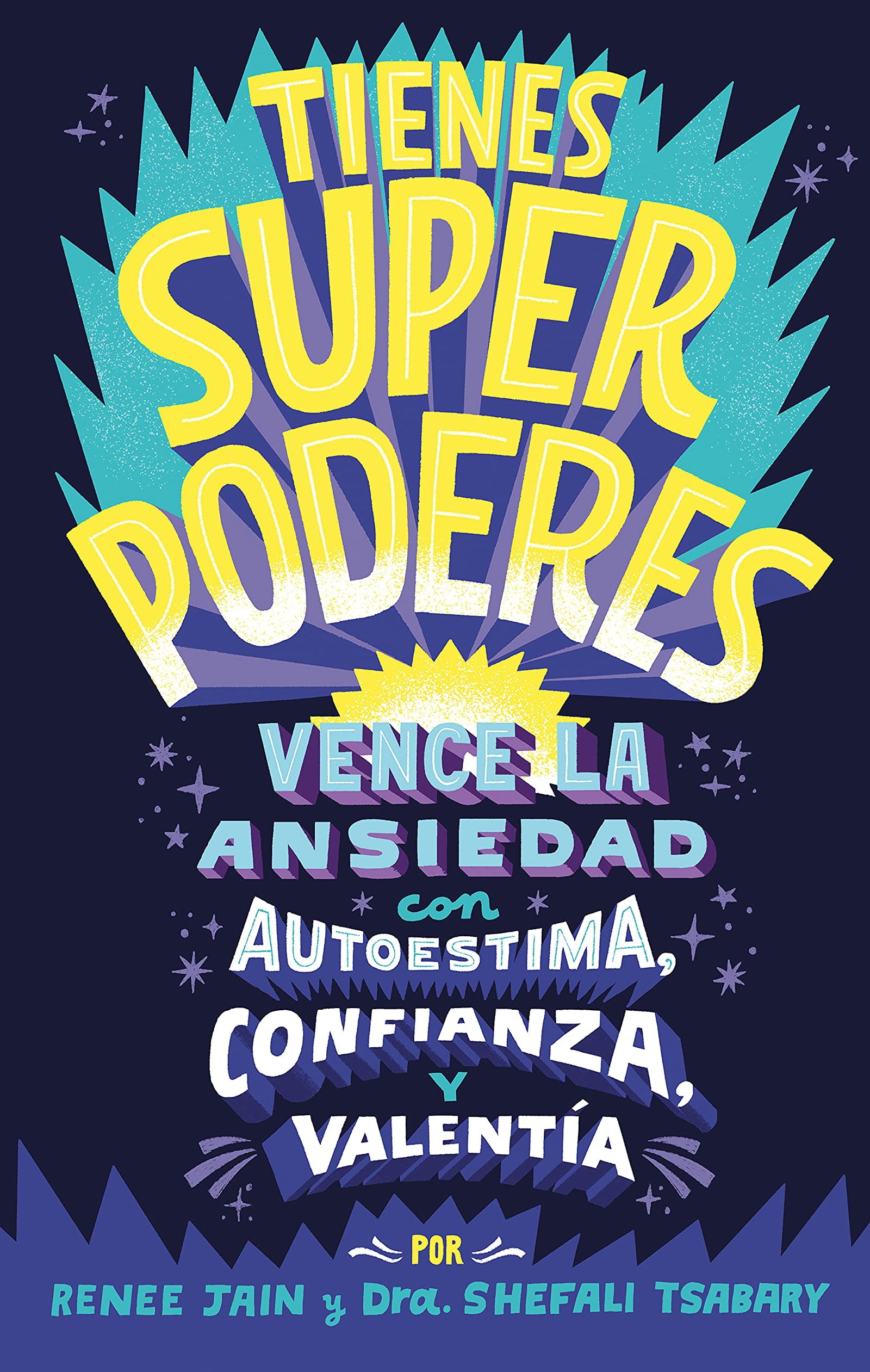 Tienes superpoderes: Vence la ansiedad con autoestima, confianza y valentía (B de Blok)