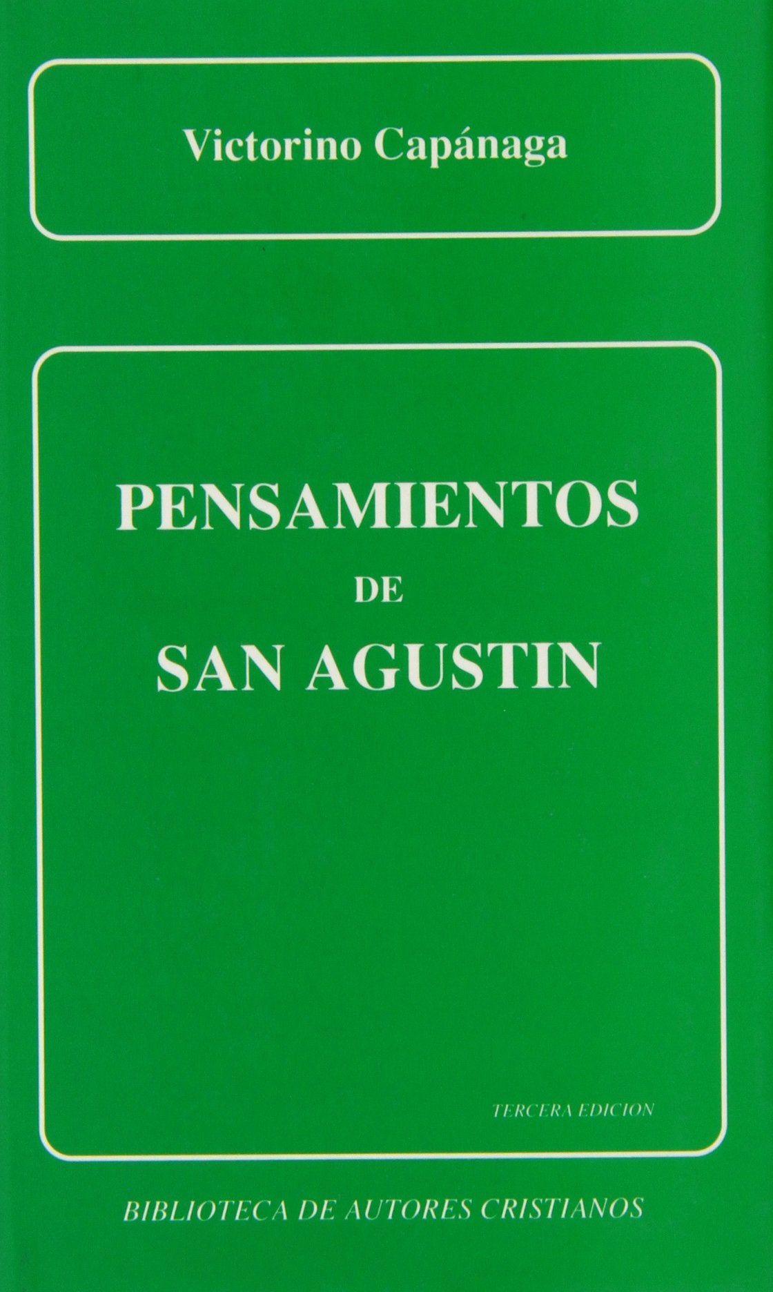 Pensamientos de San Agustín. El hombre, Dios y el Dios-hombre (MINOR)