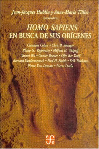 Homo sapiens. En busca de sus origenes (Ciencia Y Tecnologia (fce))