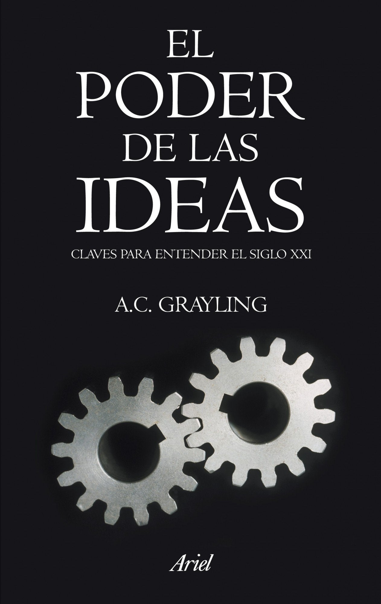 El poder de las ideas: Claves para entender el S.XXI (Ariel)