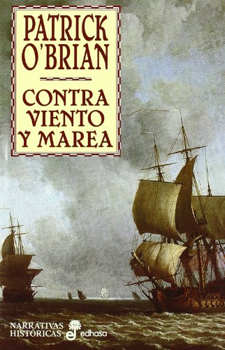 Contra viento y marea (Narrativas Históricas)