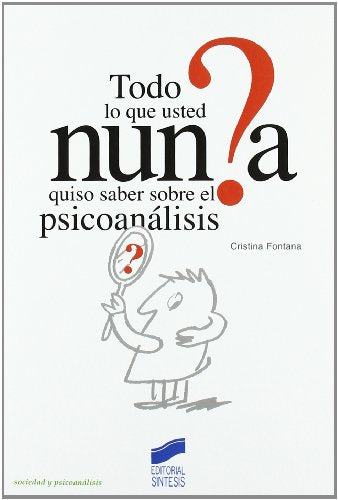 Todo lo que usted nunca quiso saber sobre el psicoanálisis: 2 (Psicoanálisis. Sociedad y psicoanálisis)