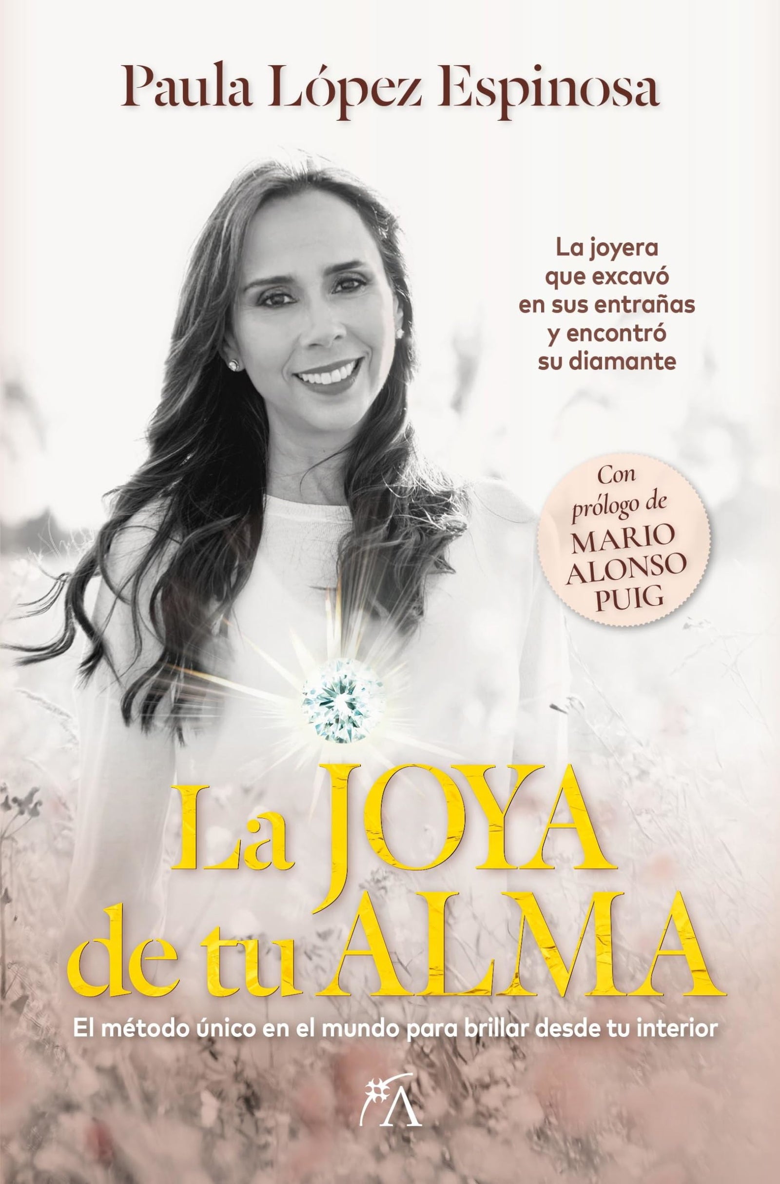 La joya de tu alma; El método único en el mundo para brillar desde tu interior (Desarrollo personal)