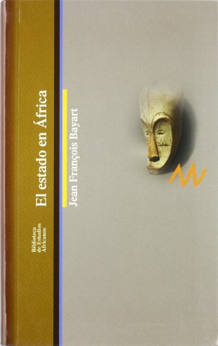 El estado en África (BIBLIOTECA ESTUDIOS AFRICANOS)