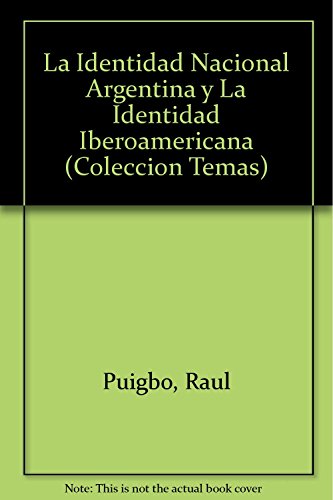La Identidad Nacional Argentina y La Identidad Iberoamericana (Coleccion Temas)
