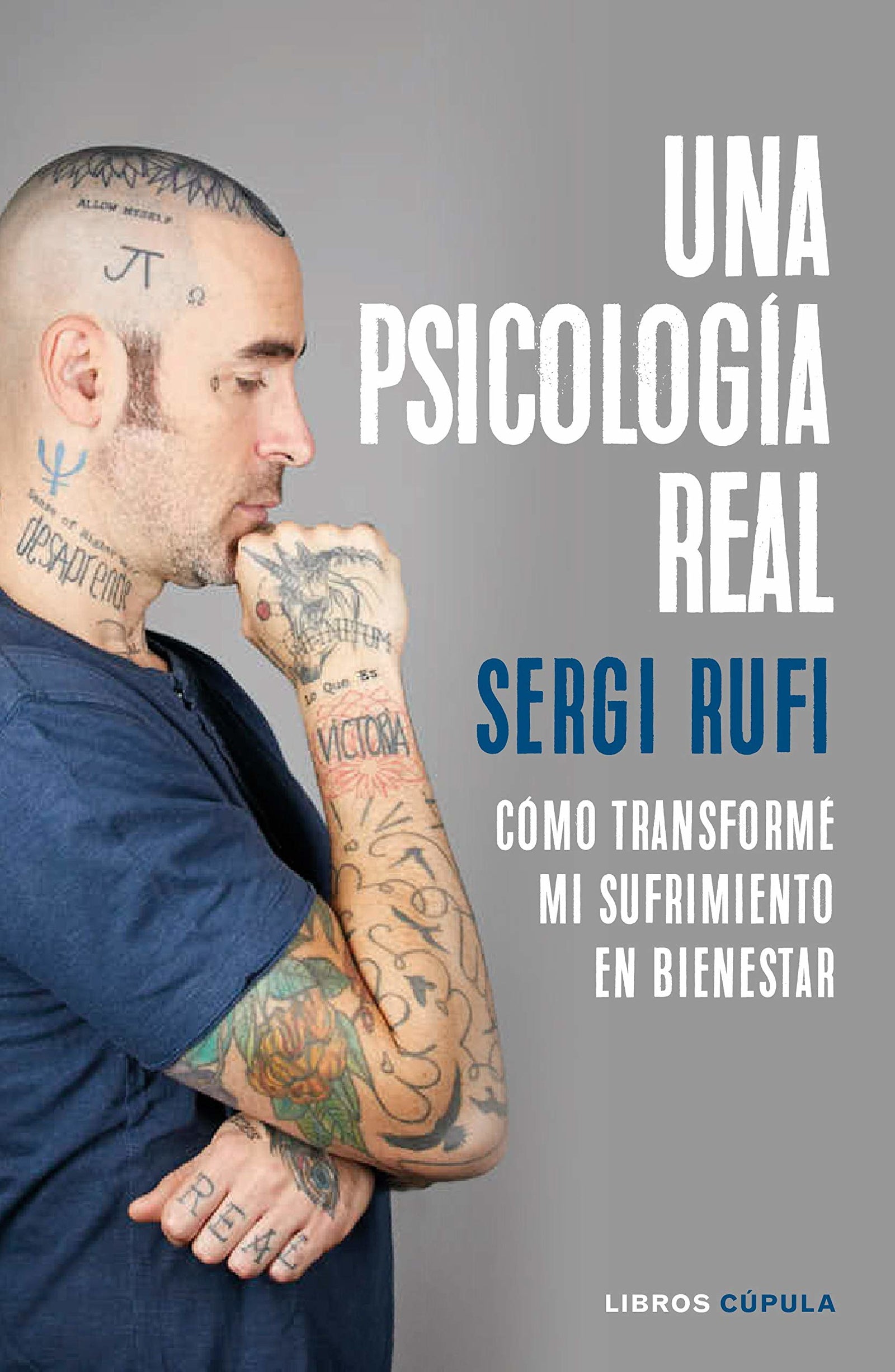 Una psicología real: Cuestiona la autoridad, un viaje del sufrimiento al bienestar (Divulgación)