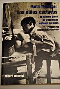 Los ninos esclavos / Slave Children: El Infierno Diario De Trescientos Millones De Ninos (Libros Singulares)