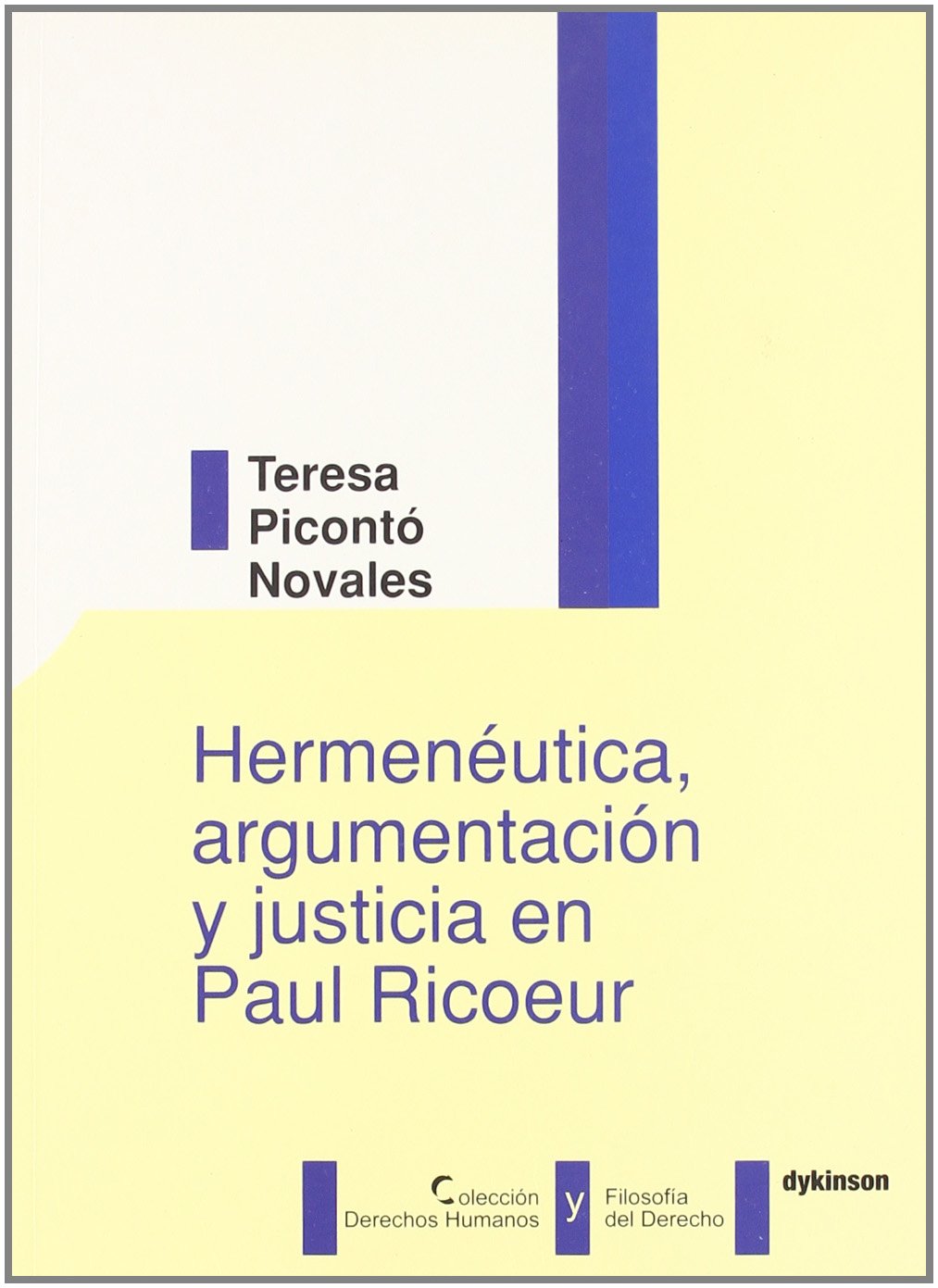 Hermenéutica, argumentación y justicia en Paul Ricoeur (Colección Derechos Humanos y Filosofía del Derecho)