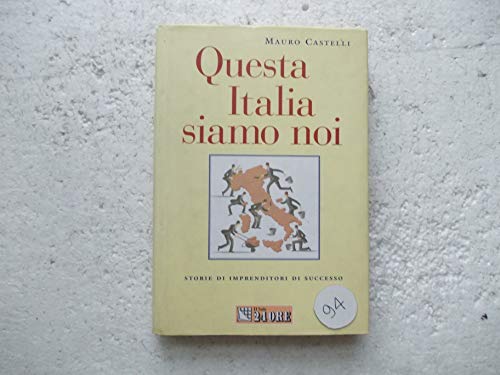 Questa Italia siamo noi. Storie di imprenditori di successo (Studi)