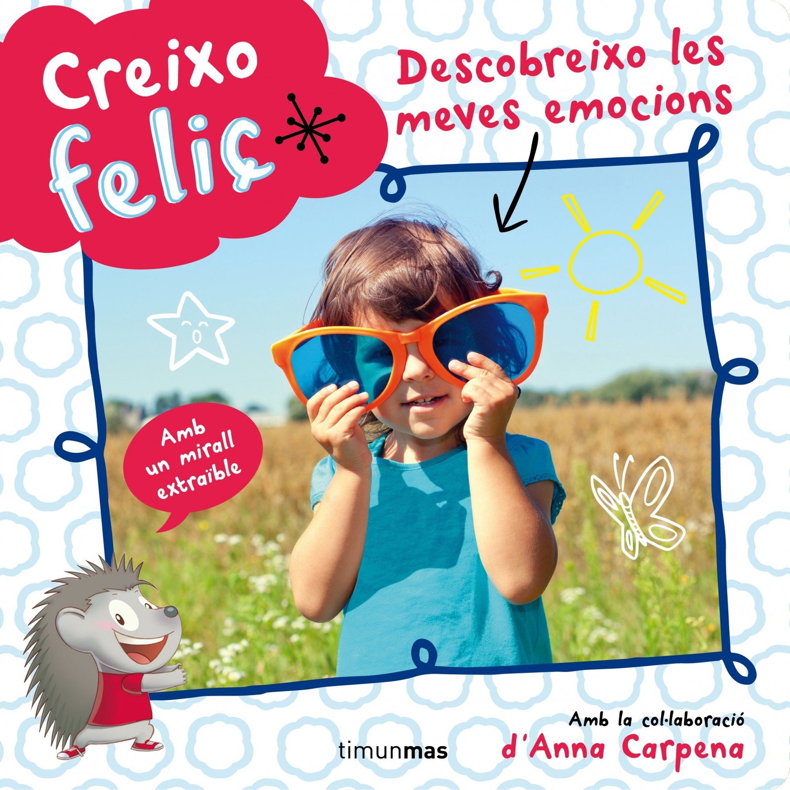 Creixo Feliç. Descobreixo Les Meves Emocions (Llibres sorpresa)