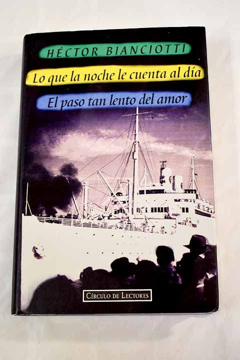 Lo que la noche le cuenta al día; El paso tan lento del amor