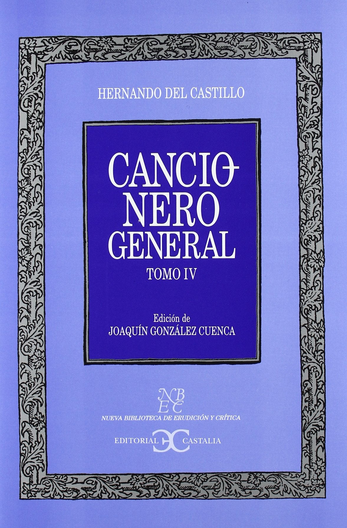 Cancionero general. Tomo IV .: 4 (NUEVA BIBLIOTECA DE ERUDICION Y CRITICA)