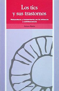 Los tics y sus trastornos: Naturaleza y tratamiento en la infancia y adolescencia (Ojos Solares)
