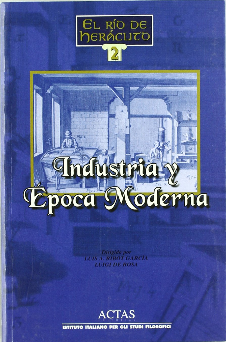 INDUSTRIA Y EPOCA MODERNA (EL RIO DE HERACLITO)