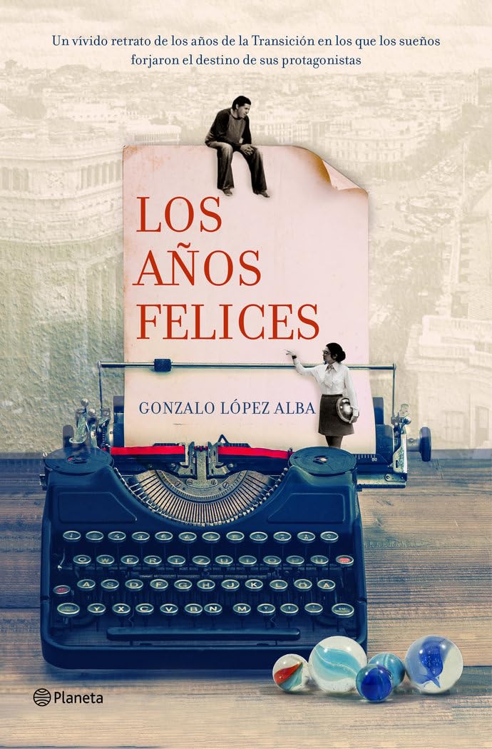 Los años felices (Autores Españoles e Iberoamericanos)