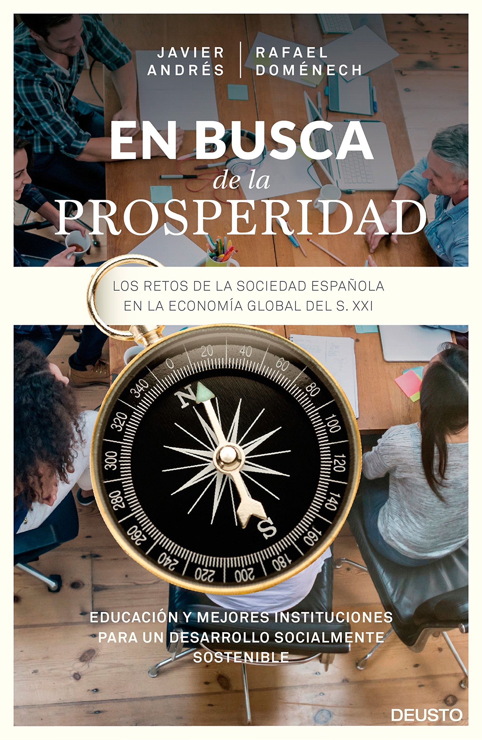 En busca de la prosperidad: Los retos de la sociedad española en la economía global del siglo XXI (Deusto)