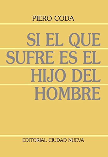 Si el que sufre es el hijo del hombre