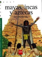 Mayas, incas y aztecas (Mundo azul)