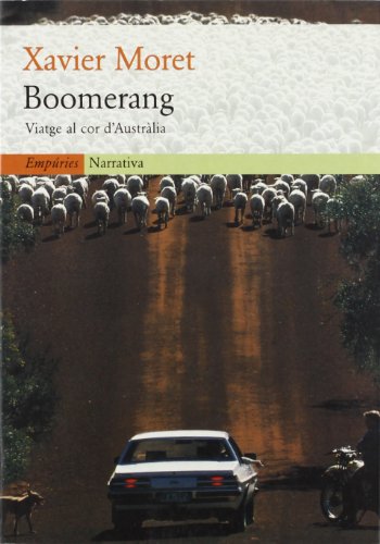 Boomerang.: Viatge al cor d'Austràlia (EMPURIES NARRATIVA)